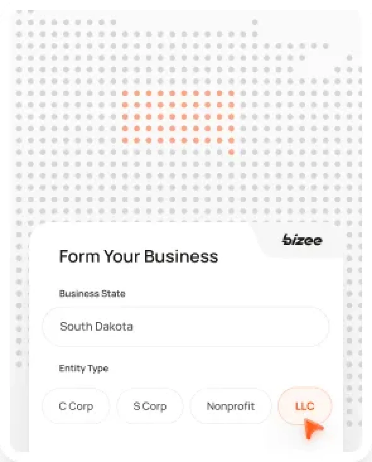 Illustration of a business formation form on the Bizee website. The form shows “South Dakota” as the selected business state and highlights “LLC” as the chosen entity type. A dotted map of the United States appears in the background with South Dakota highlighted in orange.